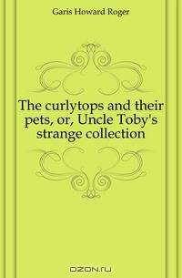 The curlytops and their pets, or, Uncle Toby