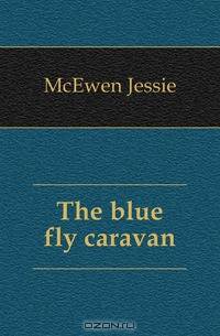The blue fly caravan