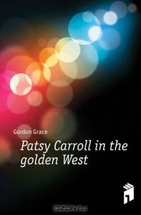 Patsy Carroll in the golden West