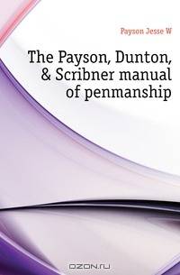 The Payson, Dunton, & Scribner manual of penmanship