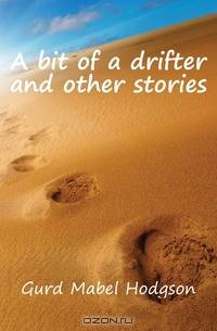 A bit of a drifter and other stories