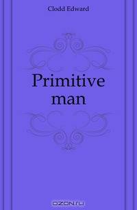Primitive man