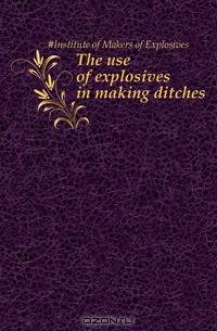 The use of explosives in making ditches