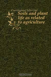 Soils and plant life as related to agriculture