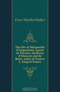 The life of Marguerite d