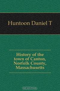 History of the town of Canton, Norfolk County, Massachusetts
