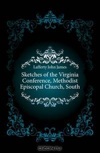 Sketches of the Virginia Conference, Methodist Episcopal Church, South