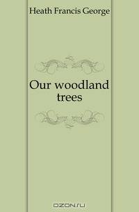 Our woodland trees