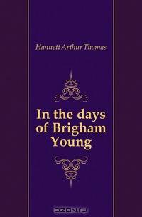In the days of Brigham Young