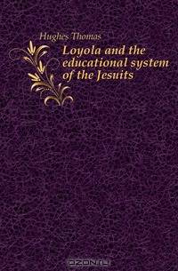 Loyola and the educational system of the Jesuits