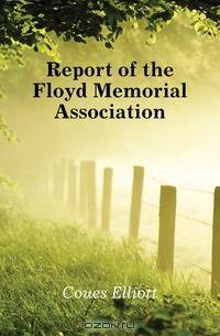 Report of the Floyd Memorial Association