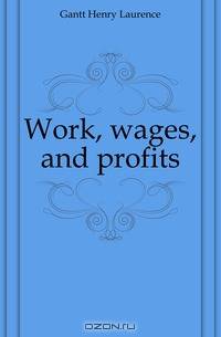 Work, wages, and profits
