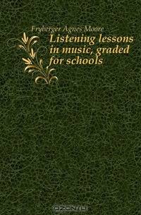 Listening lessons in music, graded for schools