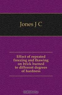Effect of repeated freezing and thawing on brick burned to different degrees of hardness