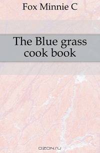 The Blue grass cook book