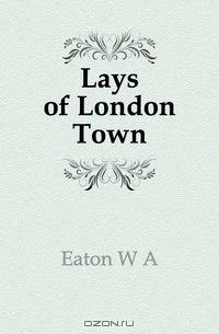 Lays of London Town