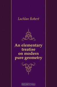 An elementary treatise on modern pure geometry