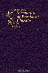 Memories of President Lincoln