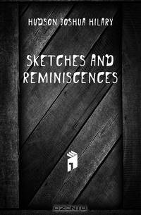 Sketches and reminiscences