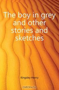 The boy in grey and other stories and sketches