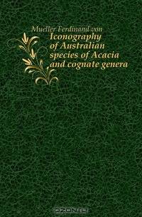 Iconography of Australian species of Acacia and cognate genera