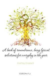 A book of remembrance, being lyrical selections for everyday in the year