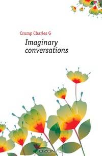 Imaginary conversations