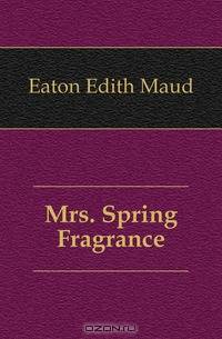 Mrs. Spring Fragrance