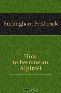 How to become an Alpinist