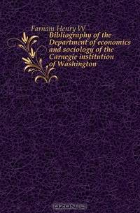 Bibliography of the Department of economics and sociology of the Carnegie institution of Washington