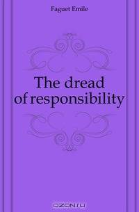 The dread of responsibility