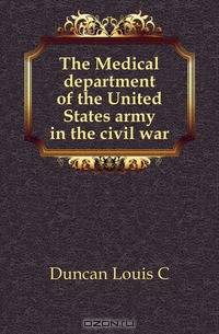 The Medical department of the United States army in the civil war