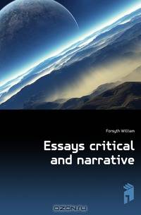 Essays critical and narrative