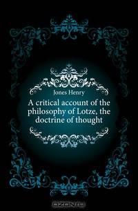 A critical account of the philosophy of Lotze, the doctrine of thought