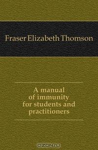 A manual of immunity for students and practitioners