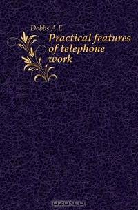 Practical features of telephone work