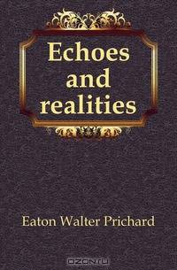 Echoes and realities