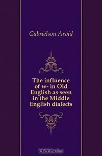 The influence of w- in Old English as seen in the Middle English dialects