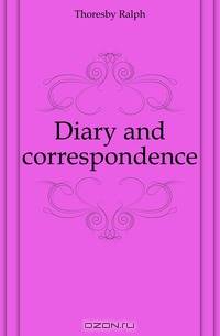 Diary and correspondence