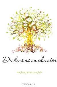 Dickens as an educator