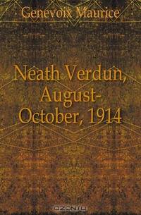 Neath Verdun, August-October, 1914