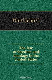 The law of freedom and bondage in the United States