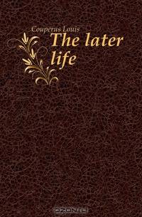 The later life