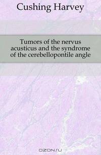 Tumors of the nervus acusticus and the syndrome of the cerebellopontile angle