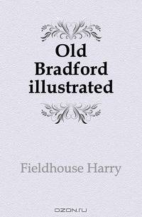 Old Bradford illustrated