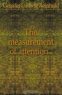 The measurement of attention ..