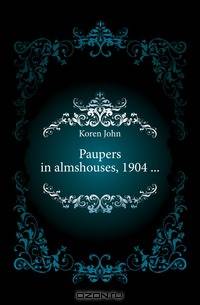 Paupers in almshouses, 1904
