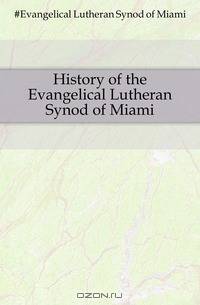 History of the Evangelical Lutheran Synod of Miami