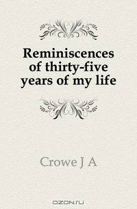 Reminiscences of thirty-five years of my life