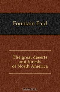 The great deserts and forests of North America